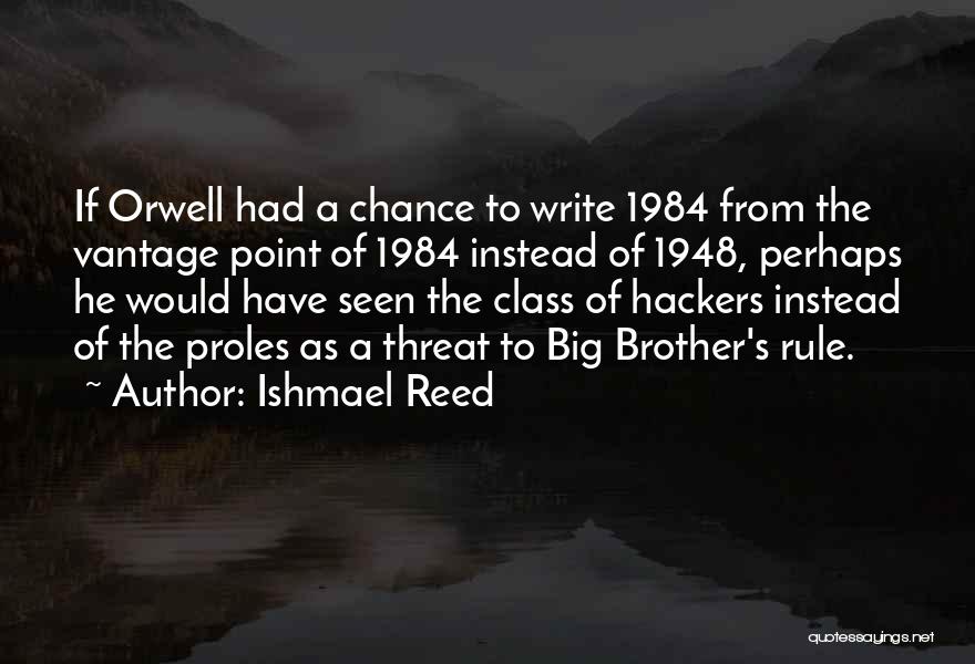 Big Brother 1984 Quotes By Ishmael Reed