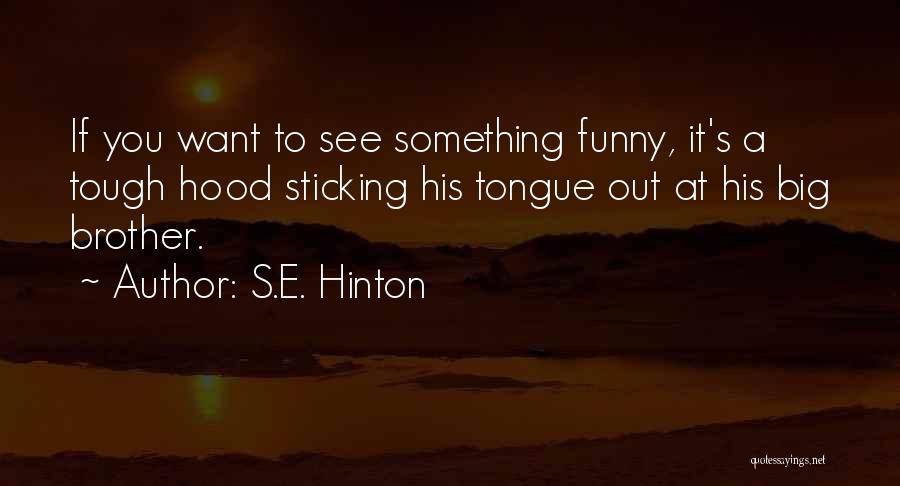 Big Brother Siblings Quotes By S.E. Hinton