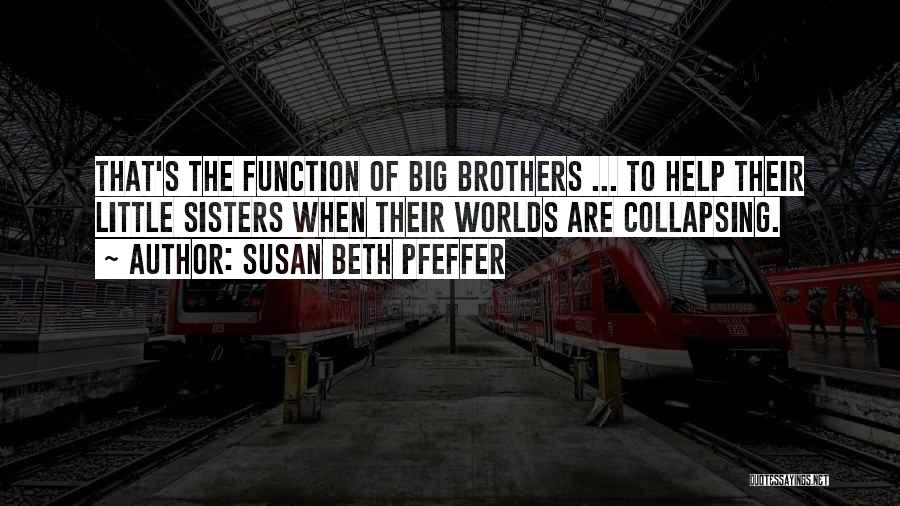 Big Brothers And Little Brothers Quotes By Susan Beth Pfeffer