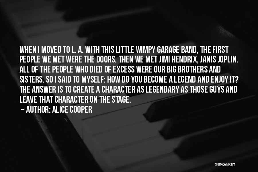 Big Brothers And Sisters Quotes By Alice Cooper