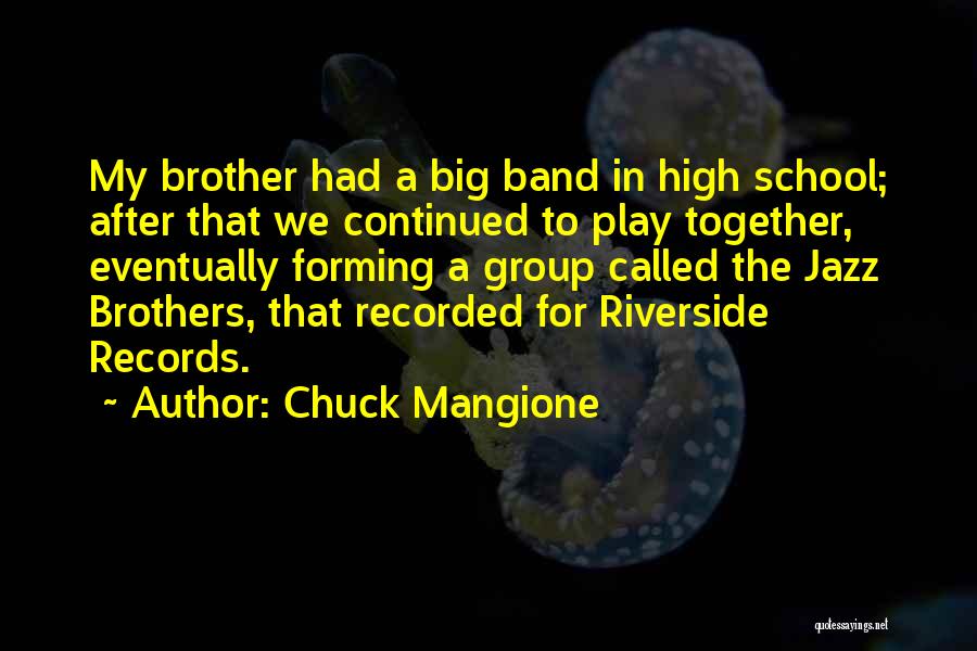 Big Brothers Quotes By Chuck Mangione