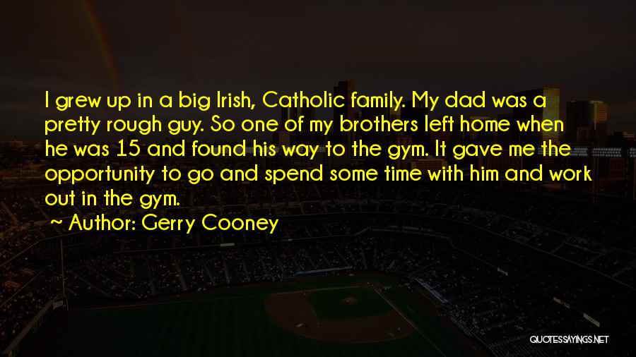 Big Brothers Quotes By Gerry Cooney