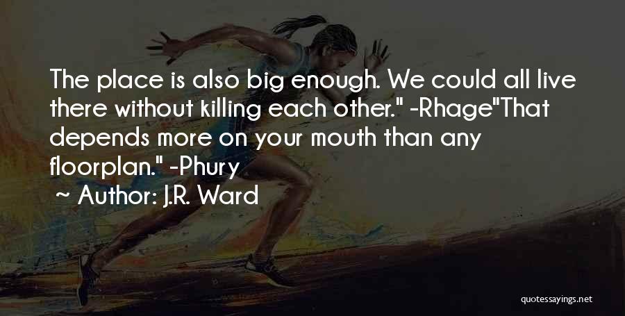 Big Brothers Quotes By J.R. Ward