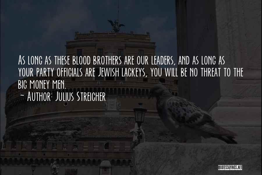 Big Brothers Quotes By Julius Streicher