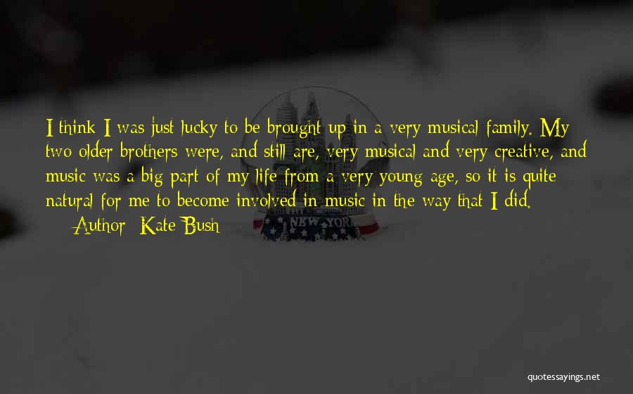 Big Brothers Quotes By Kate Bush