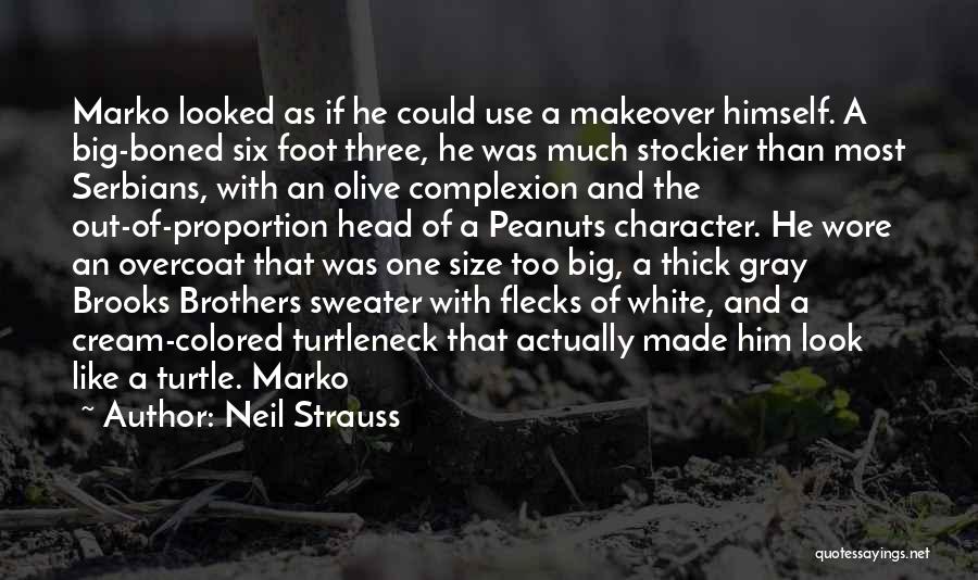Big Brothers Quotes By Neil Strauss