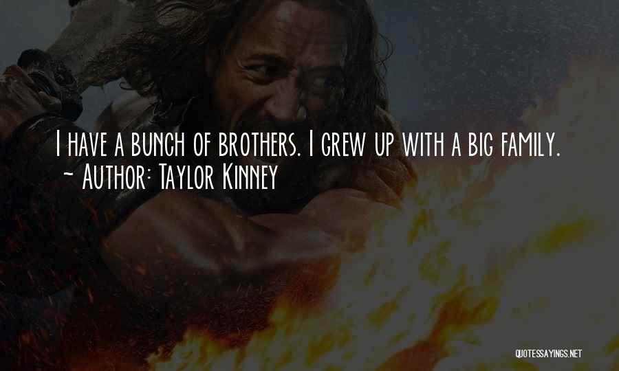 Big Brothers Quotes By Taylor Kinney
