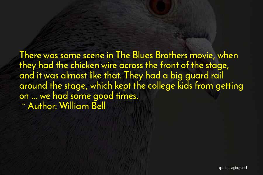 Big Brothers Quotes By William Bell