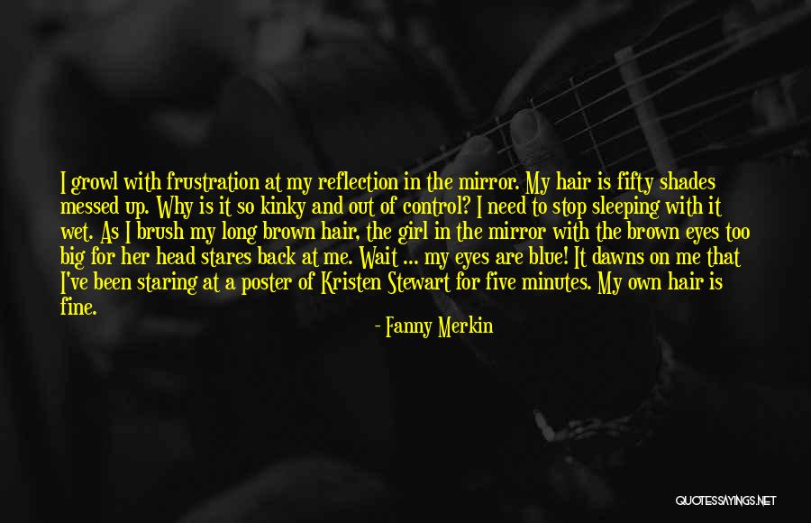 Big Brown Eyes Quotes By Fanny Merkin Big Brown Eyes Quotes By Fanny Merkin