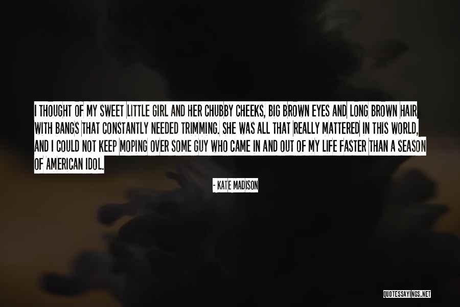 Big Brown Eyes Quotes By Kate Madison Big Brown Eyes Quotes By Kate Madison