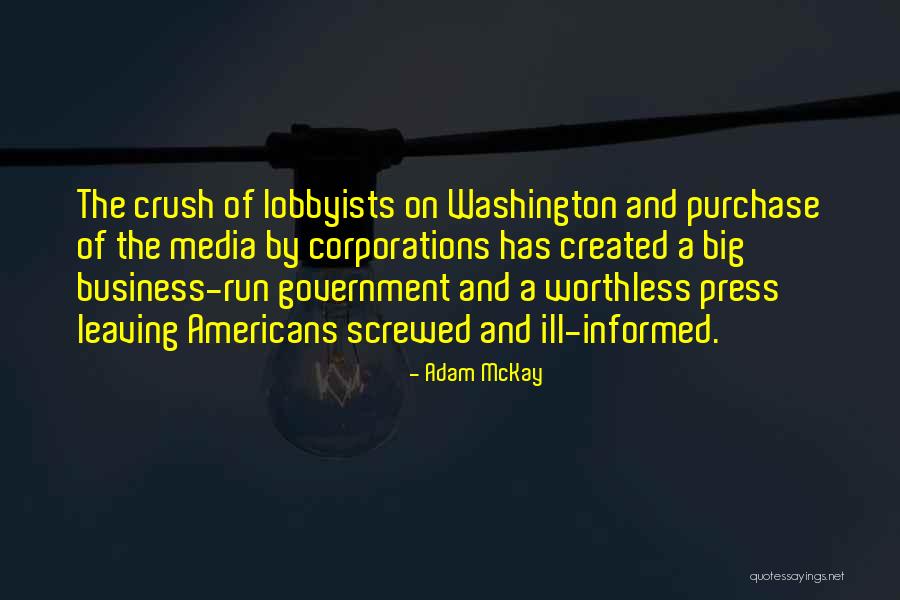 Big Business And Government Quotes By Adam McKay Big Business And Government Quotes By Adam McKay