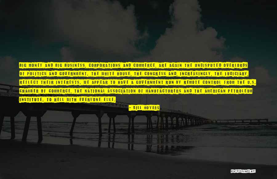 Big Business And Government Quotes By Bill Moyers Big Business And Government Quotes By Bill Moyers