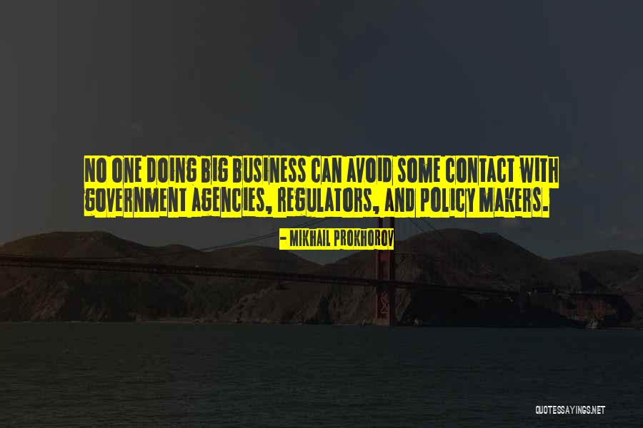 Big Business And Government Quotes By Mikhail Prokhorov Big Business And Government Quotes By Mikhail Prokhorov