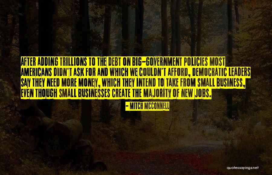 Big Business And Government Quotes By Mitch McConnell Big Business And Government Quotes By Mitch McConnell