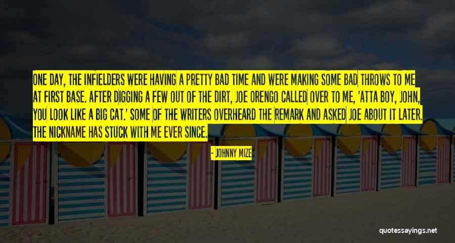 Big Cat Quotes By Johnny Mize Big Cat Quotes By Johnny Mize