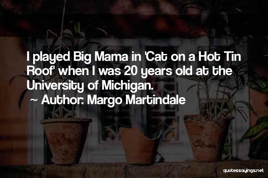 Big Cat Quotes By Margo Martindale