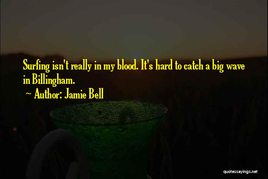 Big Catch Quotes By Jamie Bell