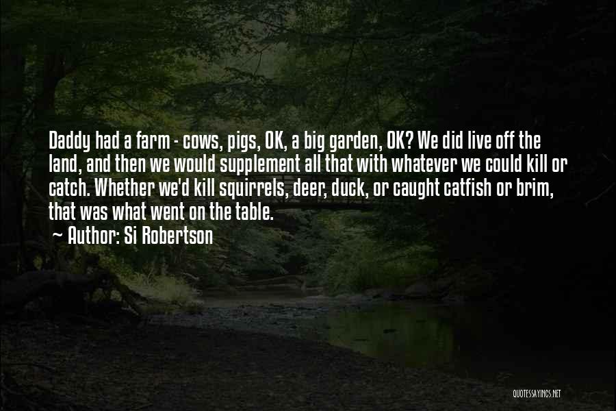 Big Catch Quotes By Si Robertson