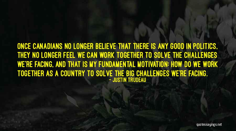 Big Challenges Quotes By Justin Trudeau Big Challenges Quotes By Justin Trudeau