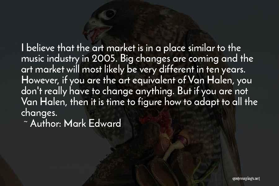 Big Changes Coming Quotes By Mark Edward