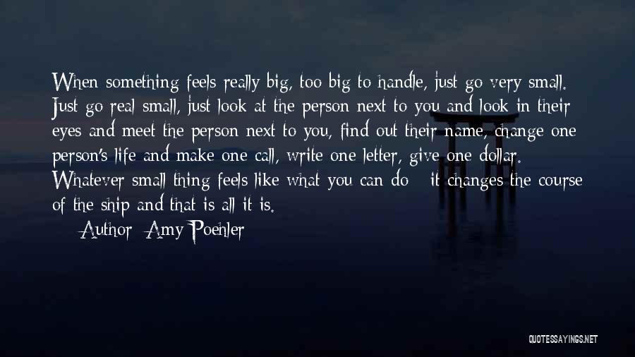 Big Changes In Life Quotes By Amy Poehler