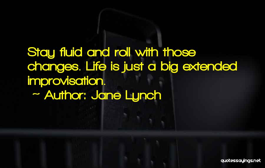 Big Changes In Life Quotes By Jane Lynch