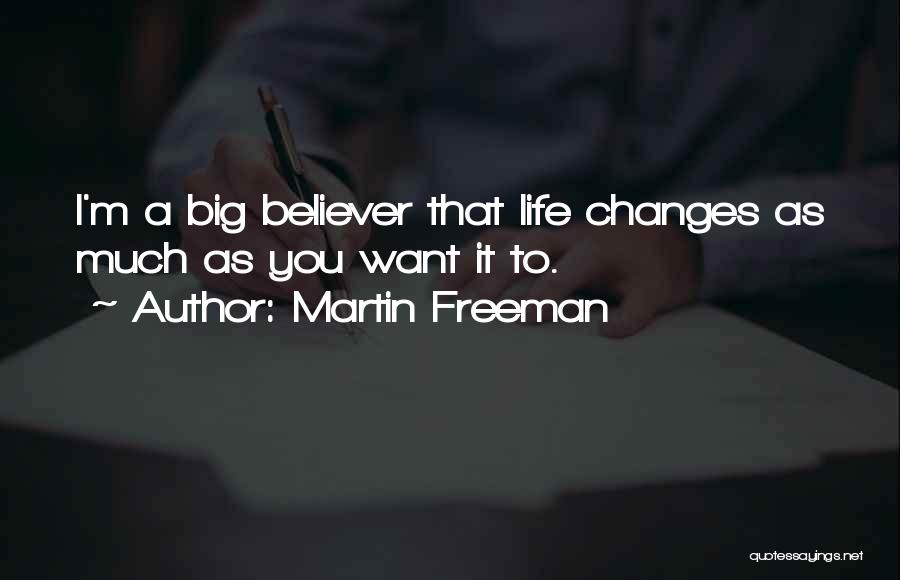 Big Changes In Life Quotes By Martin Freeman