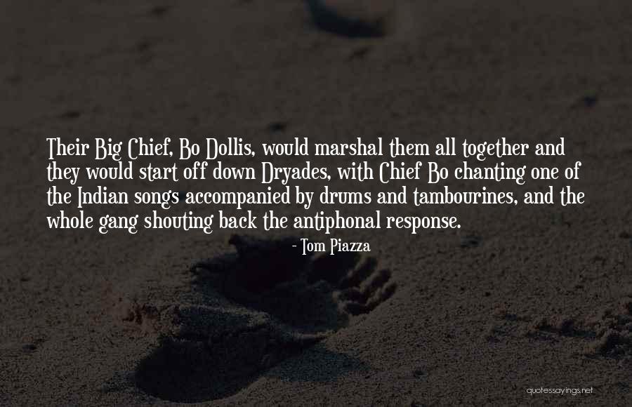 Big Chief Quotes By Tom Piazza Big Chief Quotes By Tom Piazza