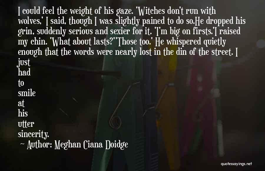 Big Chin Quotes By Meghan Ciana Doidge
