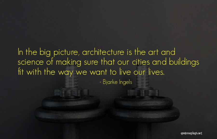 Big Cities Quotes By Bjarke Ingels