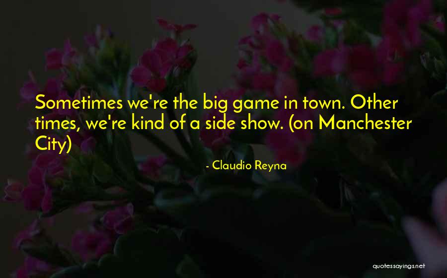 Big Cities Quotes By Claudio Reyna