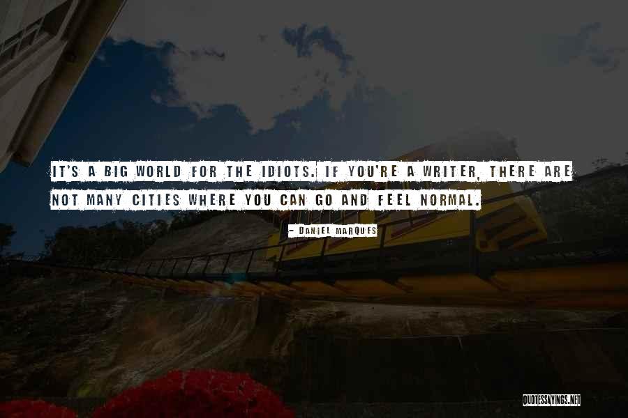Big Cities Quotes By Daniel Marques Big Cities Quotes By Daniel Marques