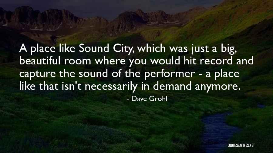 Big Cities Quotes By Dave Grohl