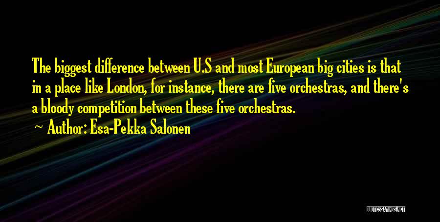 Big Cities Quotes By Esa-Pekka Salonen