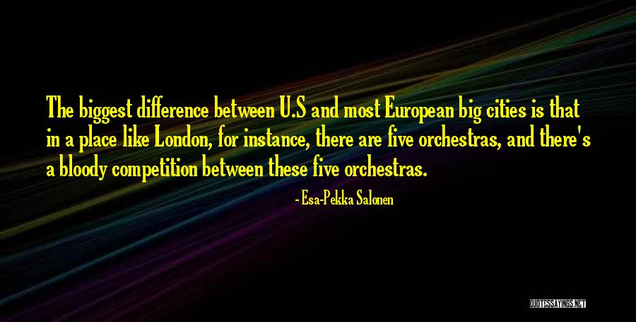 Big Cities Quotes By Esa-Pekka Salonen