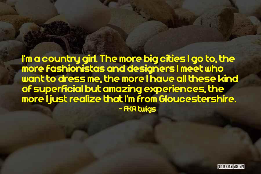Big Cities Quotes By FKA Twigs Big Cities Quotes By FKA Twigs