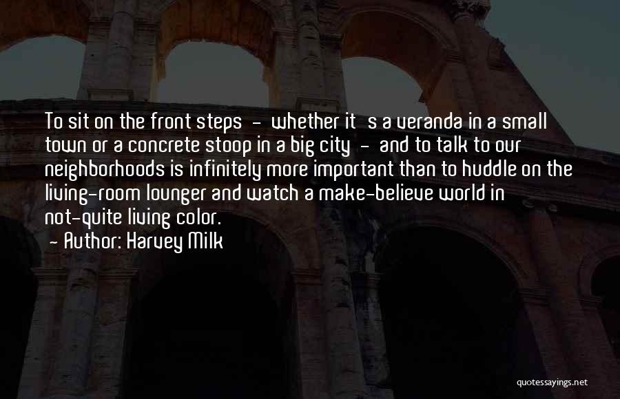 Big Cities Quotes By Harvey Milk