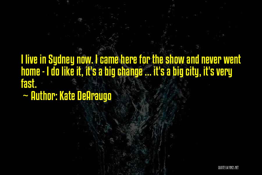 Big Cities Quotes By Kate DeAraugo