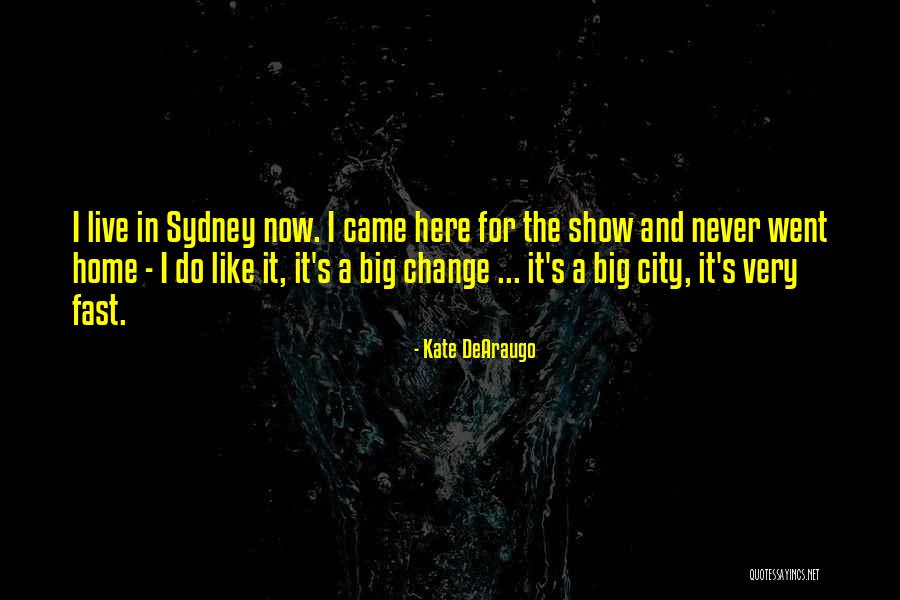 Big Cities Quotes By Kate DeAraugo