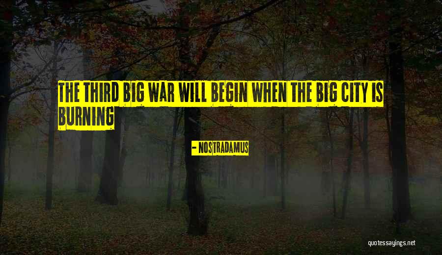 Big Cities Quotes By Nostradamus Big Cities Quotes By Nostradamus