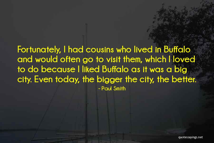 Big Cities Quotes By Paul Smith Big Cities Quotes By Paul Smith