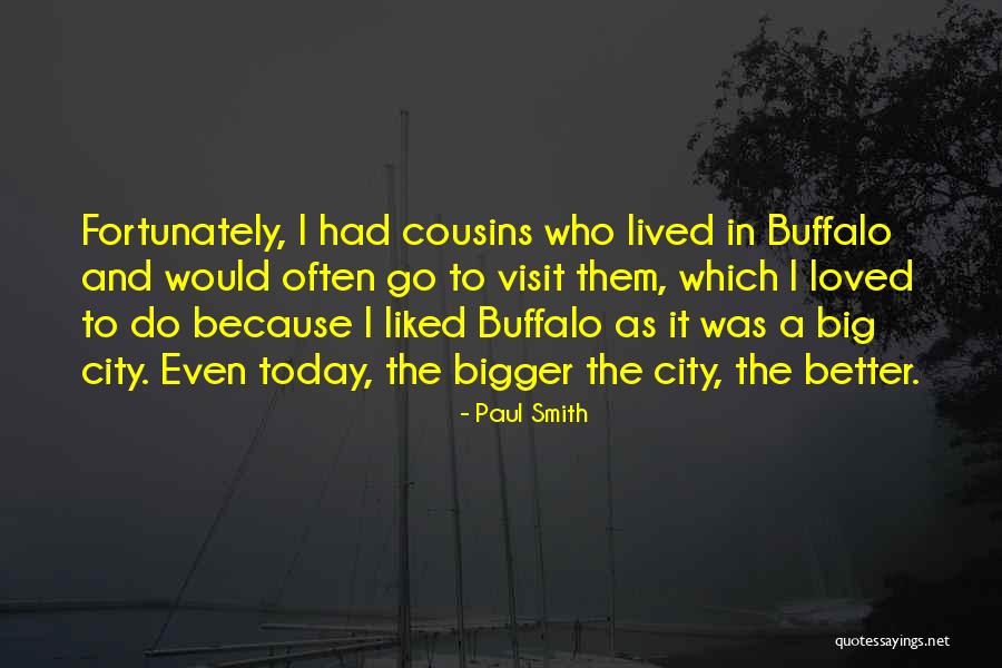 Big Cities Quotes By Paul Smith