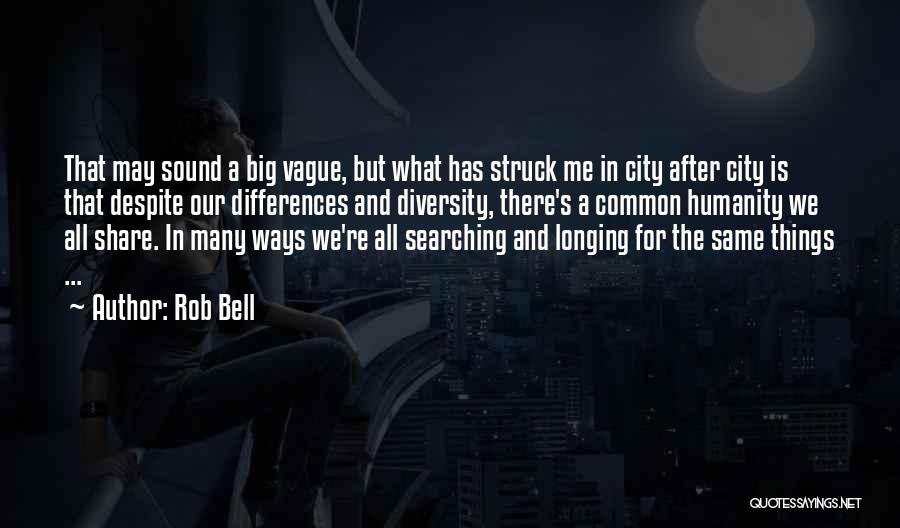 Big Cities Quotes By Rob Bell