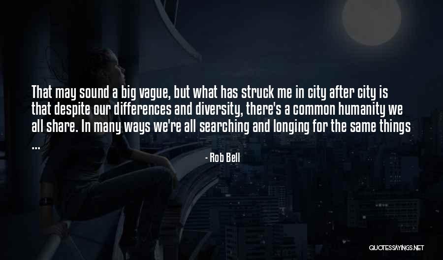 Big Cities Quotes By Rob Bell