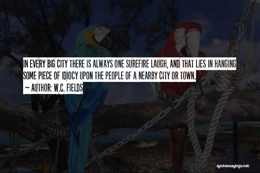 Big Cities Quotes By W.C. Fields