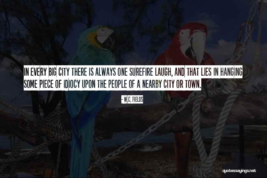 Big Cities Quotes By W.C. Fields