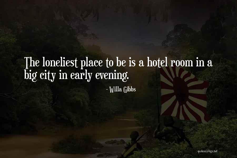 Big Cities Quotes By Willa Gibbs Big Cities Quotes By Willa Gibbs