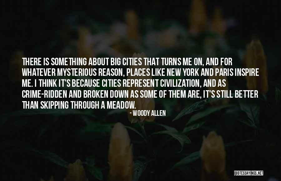 Big Cities Quotes By Woody Allen Big Cities Quotes By Woody Allen