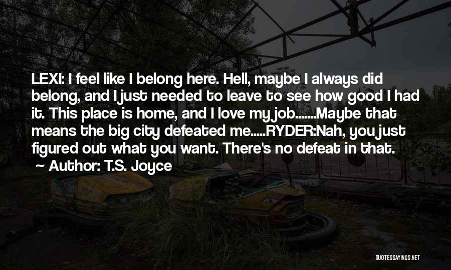 Big City Love Quotes By T.S. Joyce