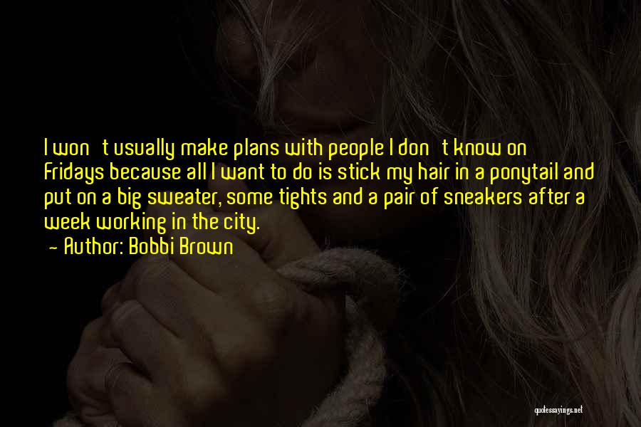 Big City Quotes By Bobbi Brown